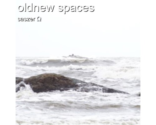 Saszer O - Oldnew Spaces