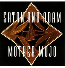 Satan and Adam - Mother Mojo