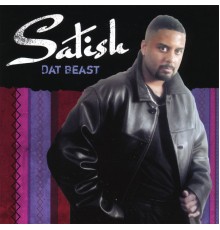 Satish - Satish Dat Beast