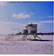 Saturday Morning Jazz Playlist - Brazilian Jazz - Ambiance for Summer 2021