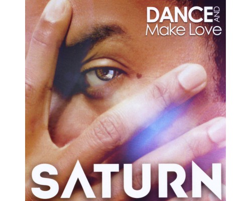 Saturn - Dance and Make Love