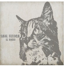 Saul Feroca - El Inicio