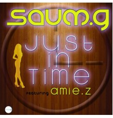 SaumG - Just In Time