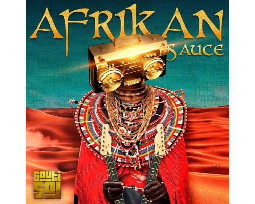 Sauti Sol - Afrikan Sauce