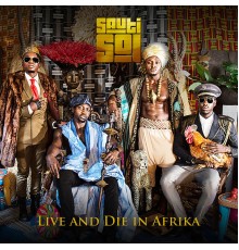 Sauti Sol - Live And Die In Afrika