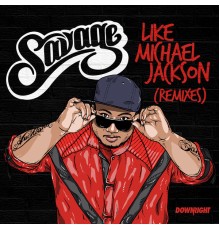 Savage - Like Michael Jackson (Remixes)