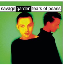 Savage Garden - Tears Of Pearls