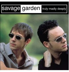 Savage Garden - Truly Madly Deeply