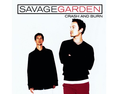 Savage Garden - Crash And Burn