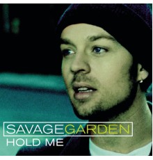 Savage Garden - Hold Me