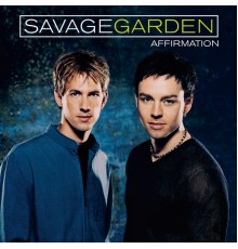 Savage Garden - Affirmation