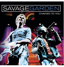 Savage Garden - Chained To You