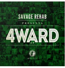 Savage Rehab - 4Ward EP