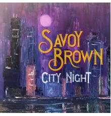 Savoy Brown - City Night