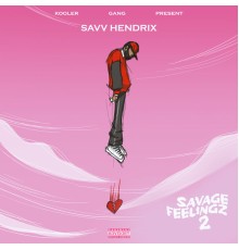 Savv Hendrix - SAVAGE FEELINGZ 2