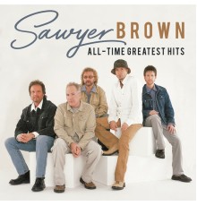 Sawyer Brown - All-Time Greatest Hits