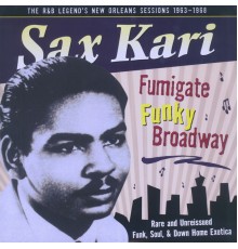 Sax Kari - Fumigate Funky Broadway