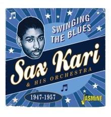 Sax Kari - Swinging the Blues 1947 - 1957