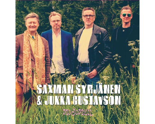 Saxman Syrjänen & Jukka Gustavson - Mojomen