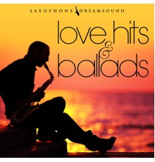 Saxophone Dreamsound - Love Hits & Ballads