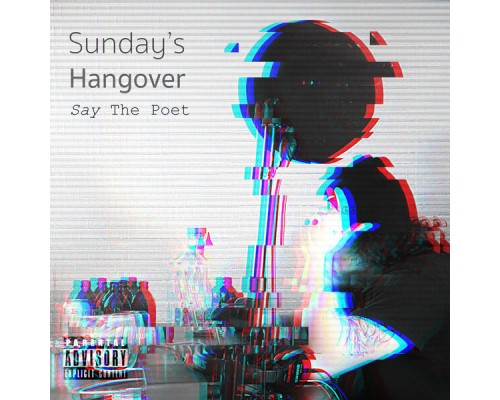 Say The Poet - Sunday's Hangover