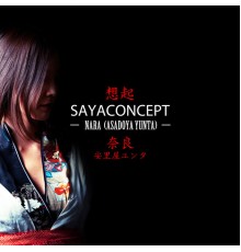 Sayaconcept - Nara (Asadoya Yunta)