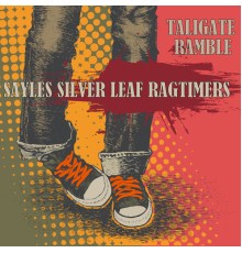 Sayles' Silver Leaf ragtimers - Tailgate Ramble