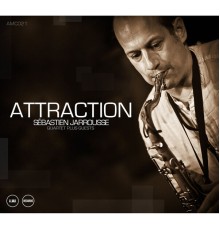 Sébastien Jarrousse Quartet - Attraction