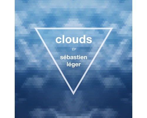 Sébastien Léger - Clouds EP