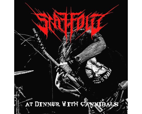 Scaffold - At Dinner with Cannibals