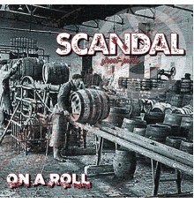 Scandal - On a Roll