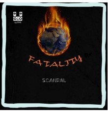 Scandal - Fatality