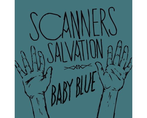 Scanners - Salvation / Baby Blue