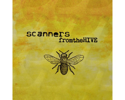 Scanners - From The Hive