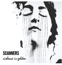 Scanners - Violence Is Golden