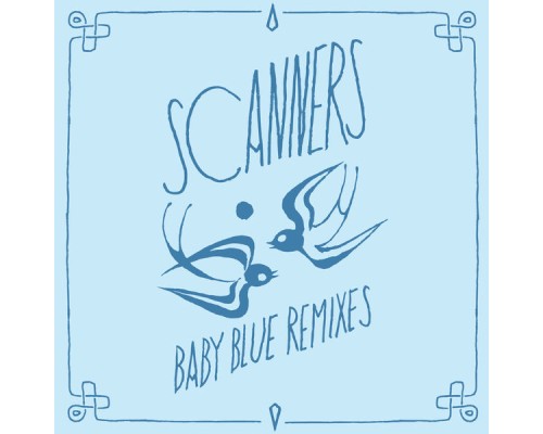 Scanners - Baby Blue (Remixes)