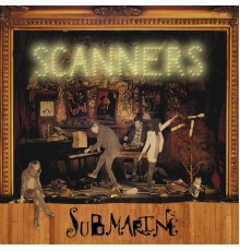 Scanners - Submarine