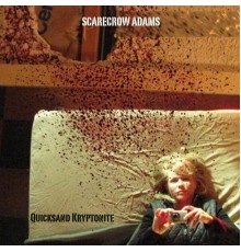 Scarecrow Adams - Quicksand Kryptonite