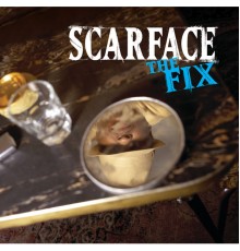 Scarface - The Fix