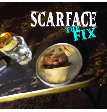 Scarface - The Fix