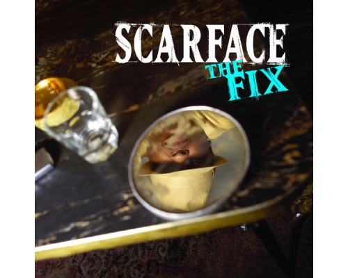 Scarface - The Fix