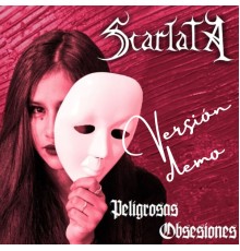 Scarlata - Peligrosas Obsesiones (Versión Demo)