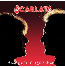 Scarlata - Scarlata y Algo Más