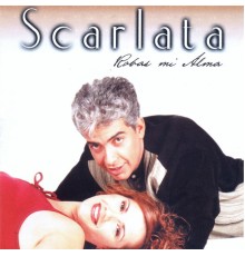 Scarlata - Robas mi Alma