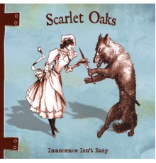 Scarlet Oaks - Innocence Isn't Easy