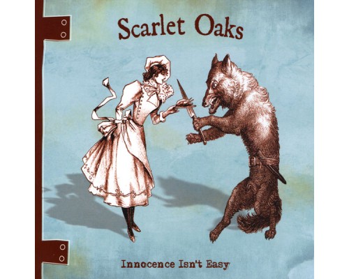 Scarlet Oaks - Innocence Isn't Easy