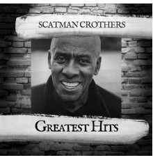 Scatman Crothers - Greatest Hits