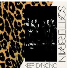 Scatterbrain - Keep Dancing