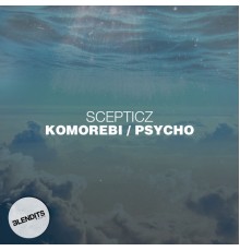 Scepticz - Komorebi / Psycho