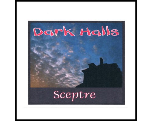 Sceptre - Dark Halls